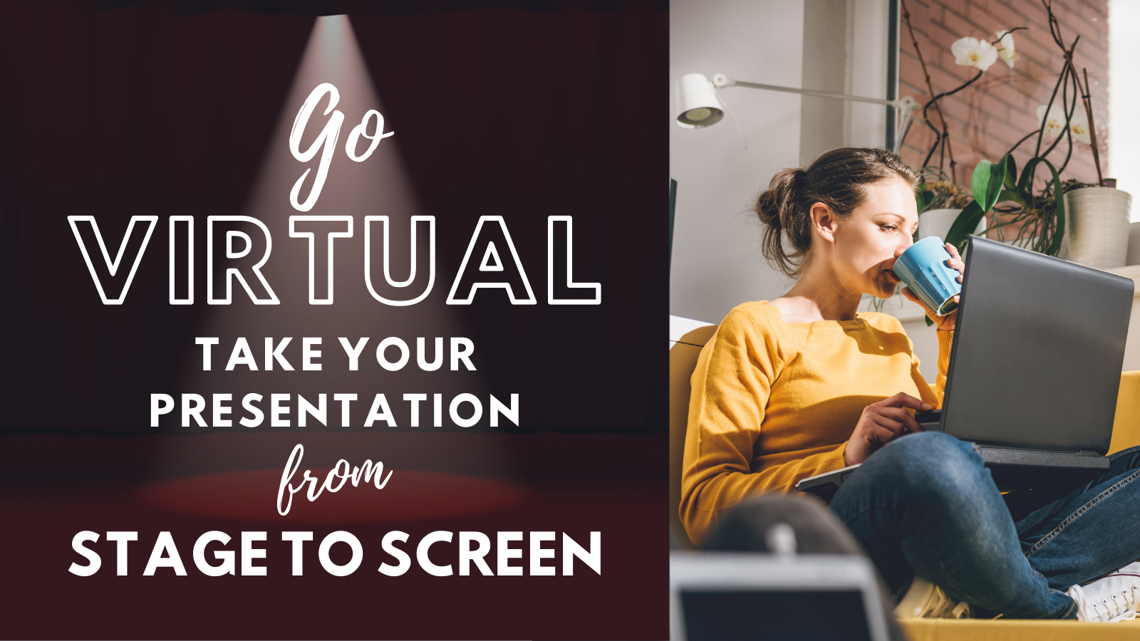 Go Virtual: Take your Presentation From Stage to Screen