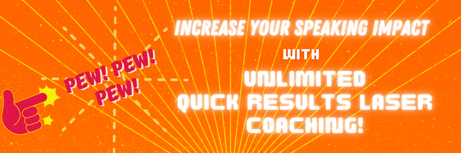 Increase your Speaking Impact with Quick Results Laser Coaching