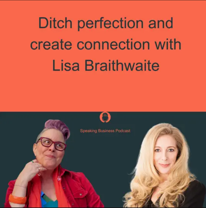 Ditch perfection and create connection with Lisa Braithwaite