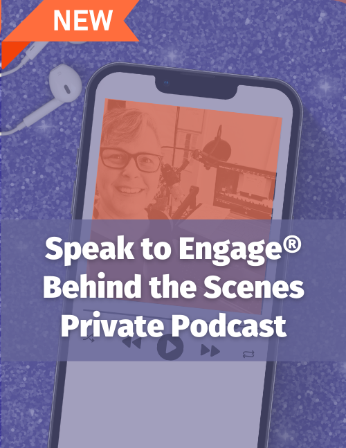 Speak to Engage® BTS Q&A Podcast $17/mo