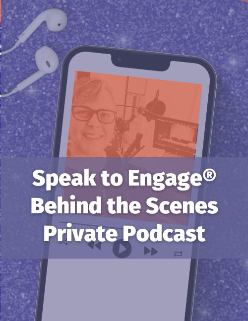 Speak to Engage® BTS Private Podcast $17/mo