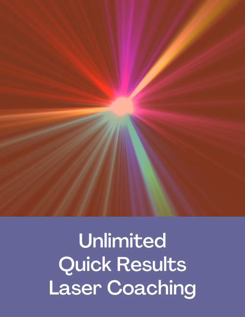 Unlimited Quick Results Laser Coaching